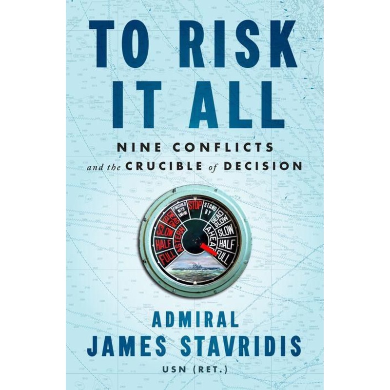 To Risk It All: Nine Conflicts and the Crucible of Decision Hardcover
