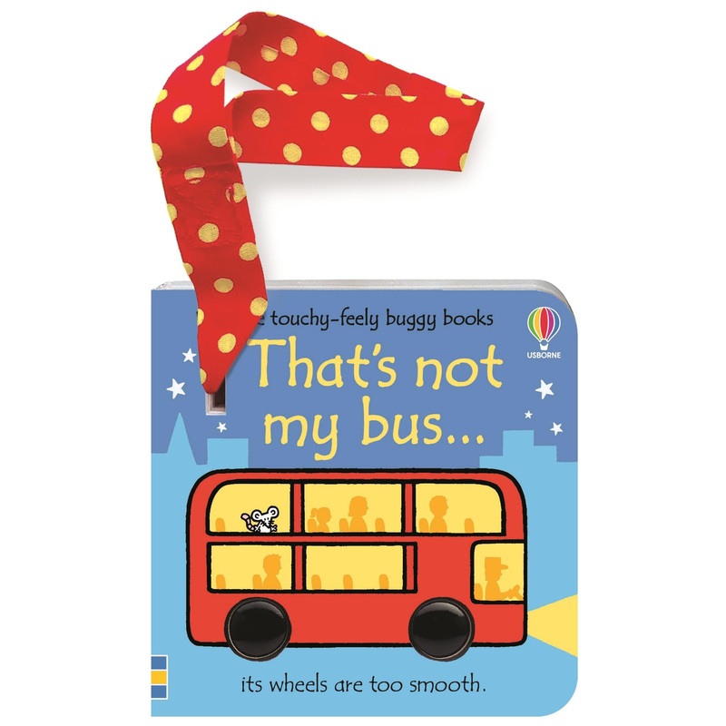Usborne Touchy Feely That’s Not My Bus Buggy Book by Fiona Watt & Rachel Wells