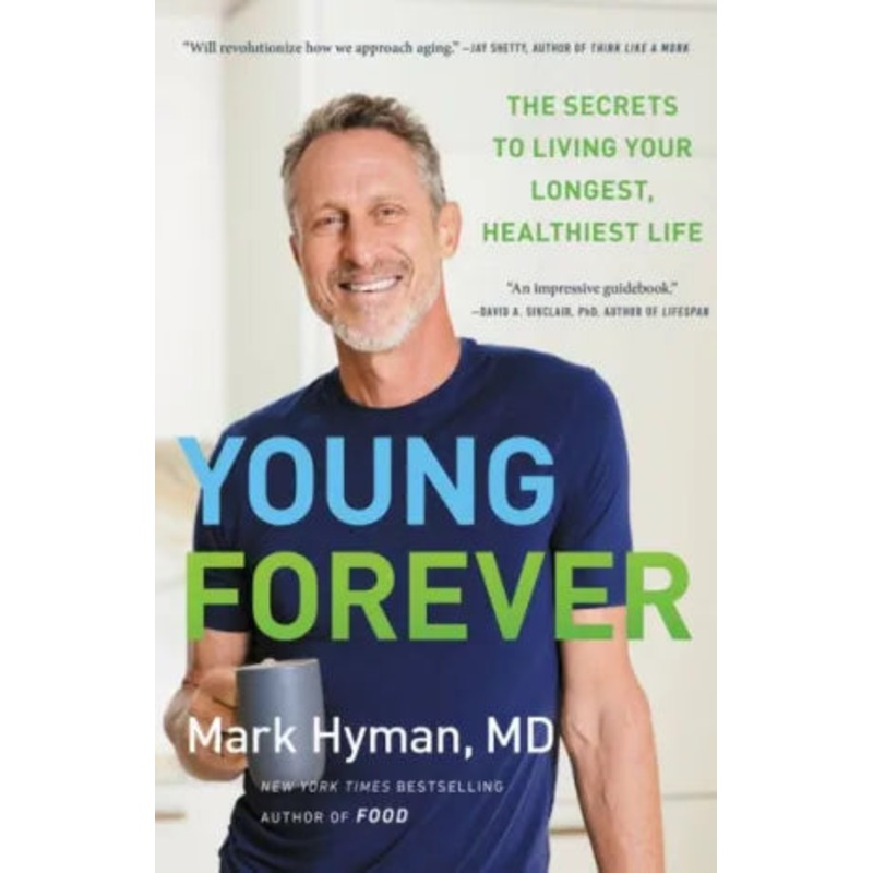 Young Forever: The Secrets to Living Your Longest, Healthiest Life Hardcover