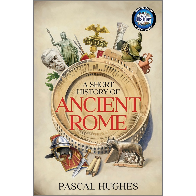 (11/11/25 PREORDER) A Short History of Ancient Rome