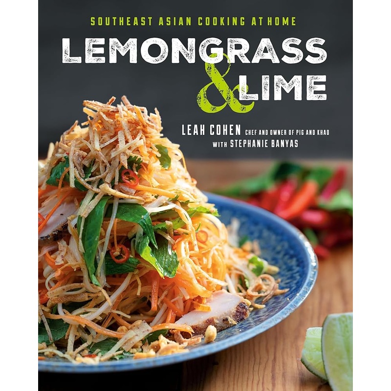 Lemongrass and Lime: Southeast Asian Cooking at Home: A Cookbook