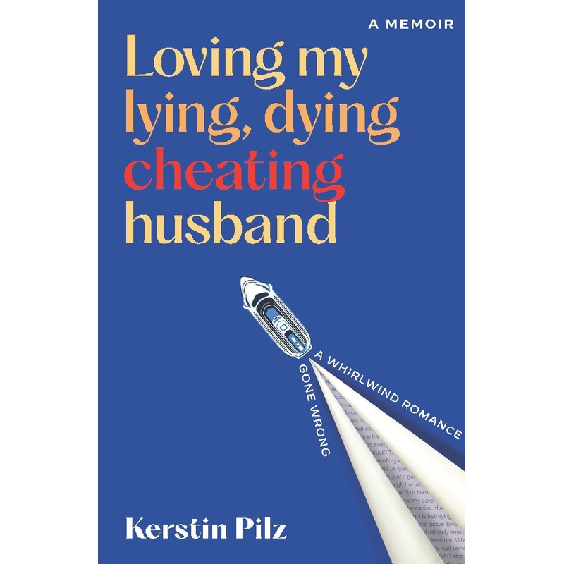 LOVING MY LYING, DYING, CHEATING HUSBAND