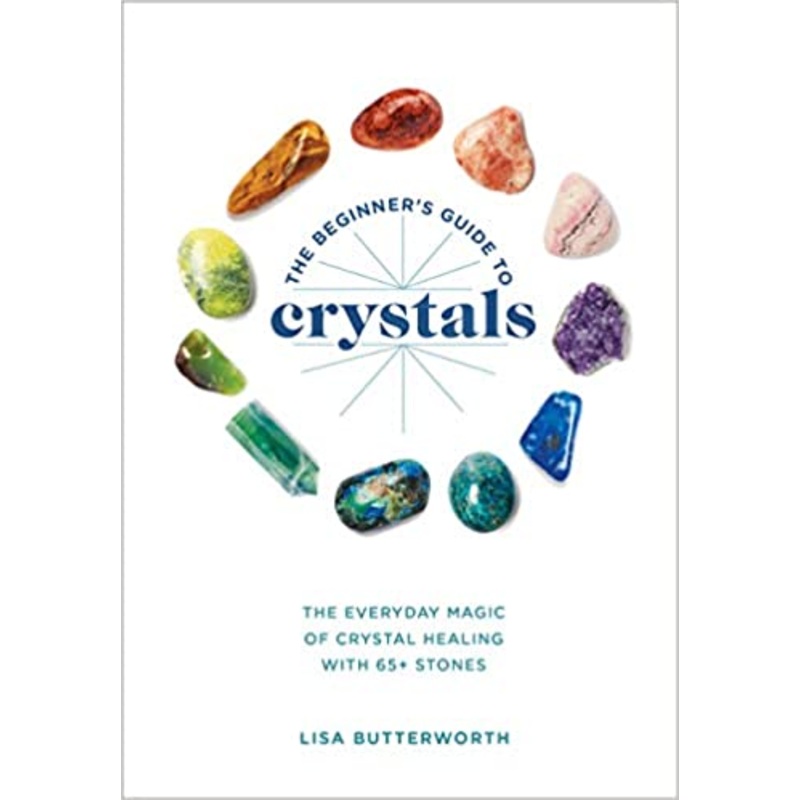 The Beginner’s Guide to Crystals