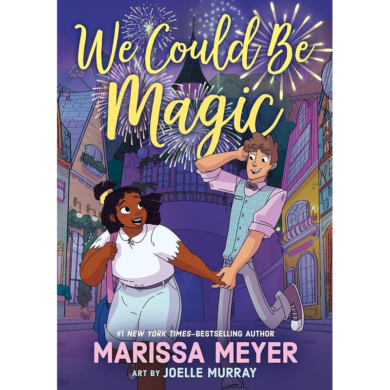 We Could Be Magic by Marissa Meyer, Joelle Murray