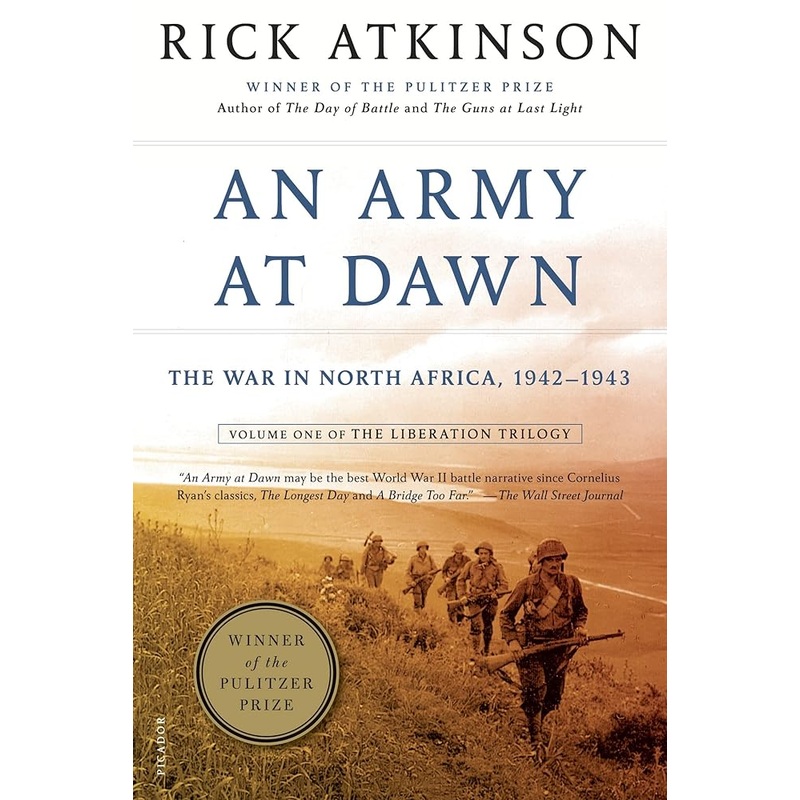 An Army at Dawn: The War in North Africa, 1942-1943, Volume One of the Liberation Trilogy (The Liberation Trilogy, 1)