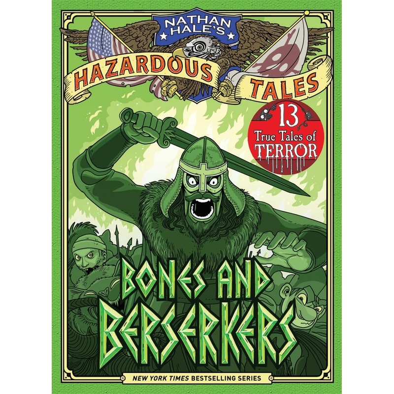 Bones and Berserkers (Nathan Hale’s Hazardous Tales #13): 13 True Tales of Terror from American History – Pre-Order Hardcover