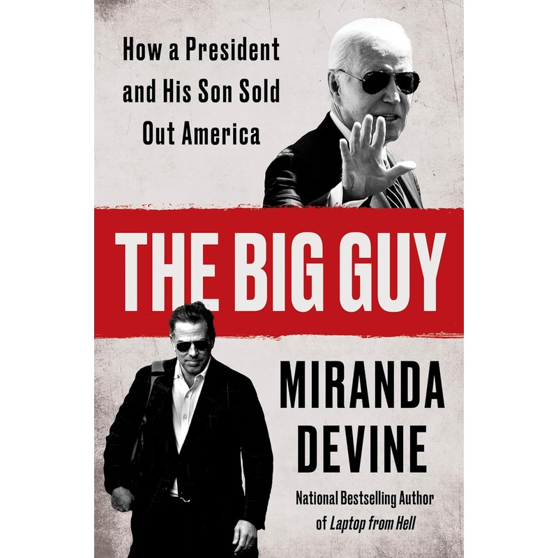 The Big Guy: How a President and His Son Sold Out America Hardcover