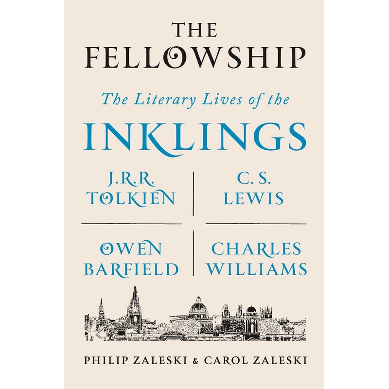 THE FELLOWSHIP: The Literary Lives of the Inklings: J.R.R. Tolkien, C. S. Lewis, Owen Barfield, Charles Williams