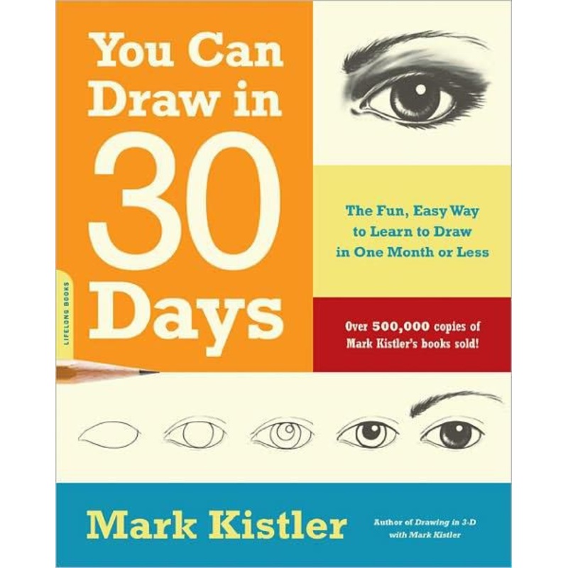 You Can Draw in 30 Days: The Fun, Easy Way to Learn to Draw in One Month or Less Paperback