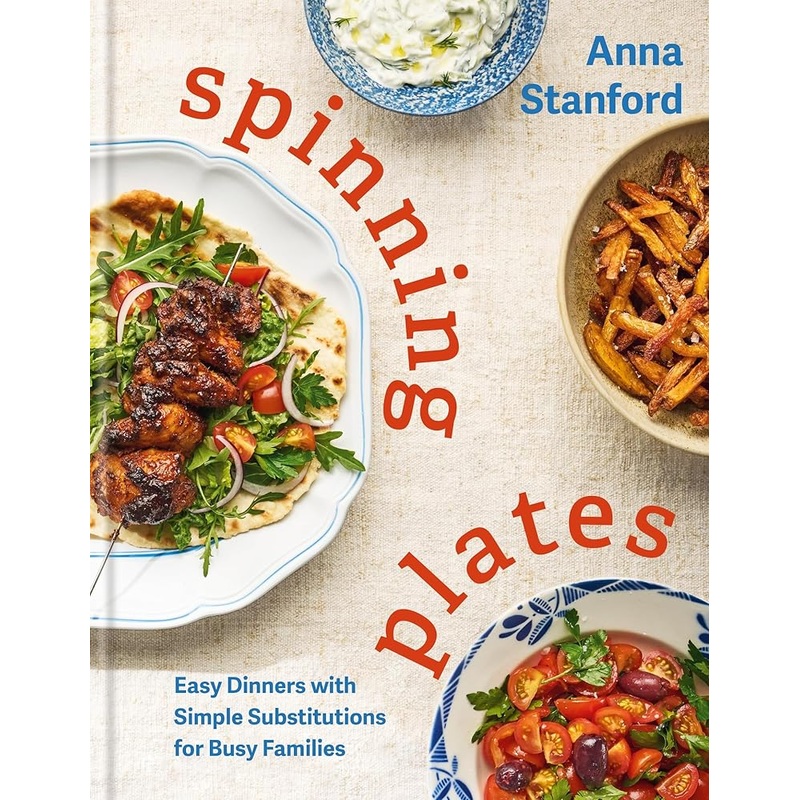 (11/11/25 PREORDER) Spinning Plates: Easy Dinners with Simple Substitutions for Busy Families
