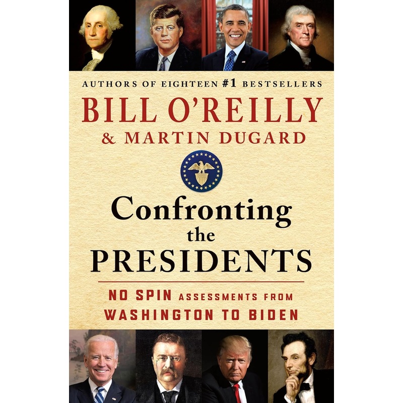 Confronting the Presidents: No Spin Assessments from Washington to Biden Hardcover
