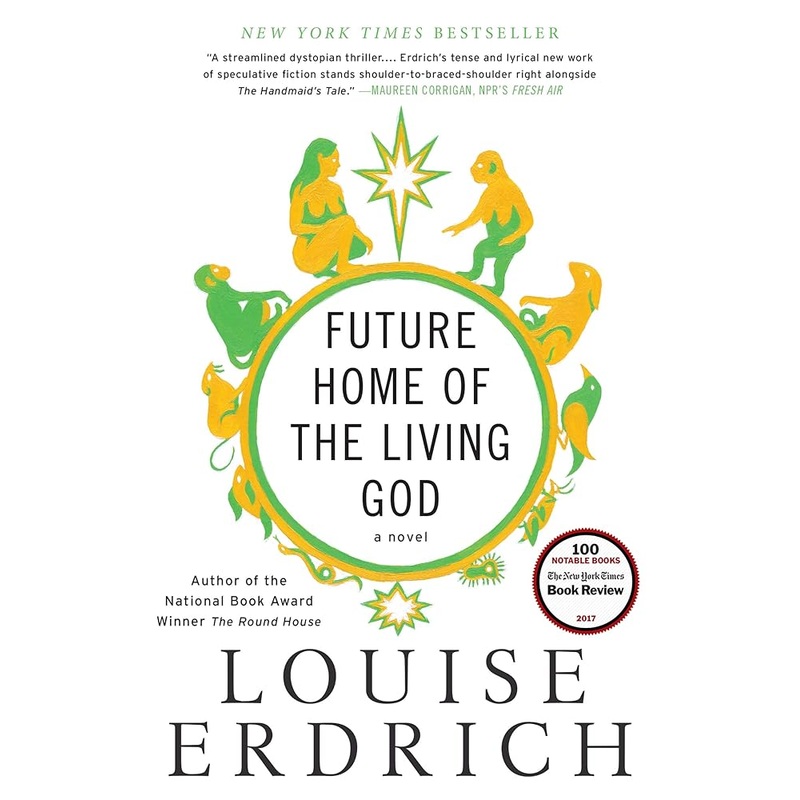 Future Home of the Living God: A Novel