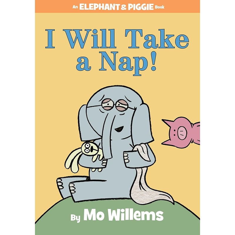 I Will Take A Nap!-An Elephant and Piggie Book