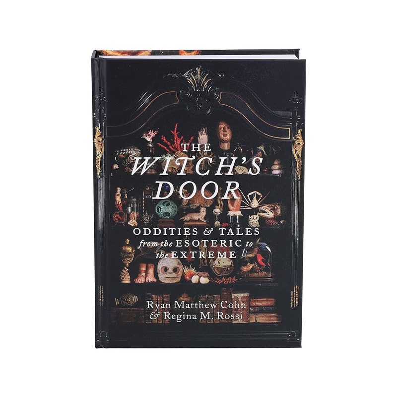 The Witch’s Door: Oddities and Tales from the Esoteric to the Extreme