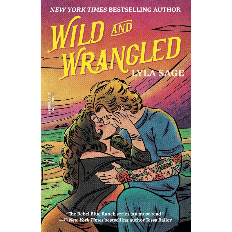Wild and Wrangled: A Rebel Blue Ranch Novel Paperback