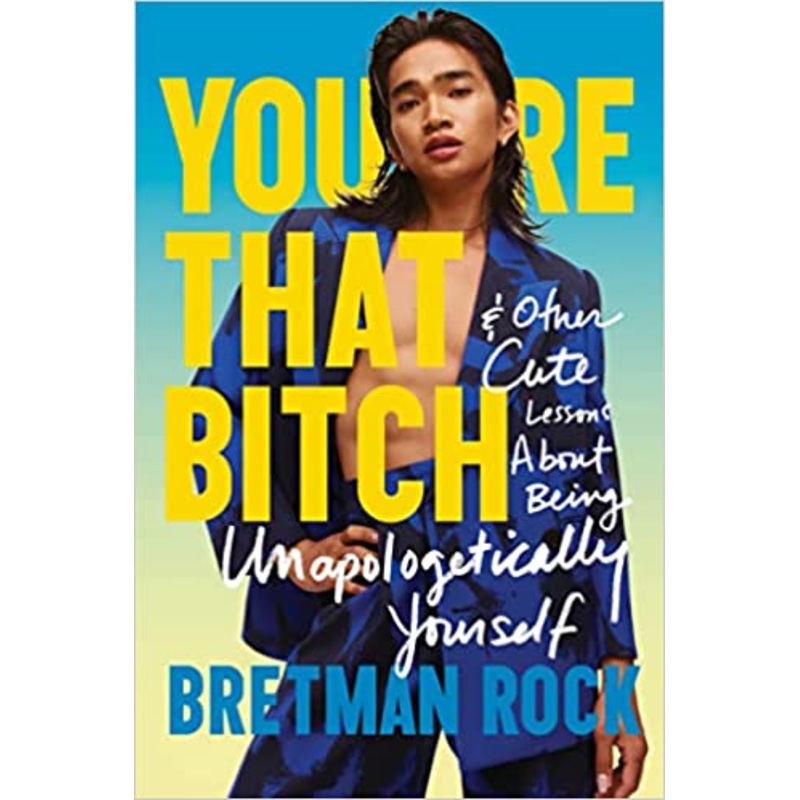 You’re That Bitch: & Other Cute Lessons About Being Unapologetically Yourself