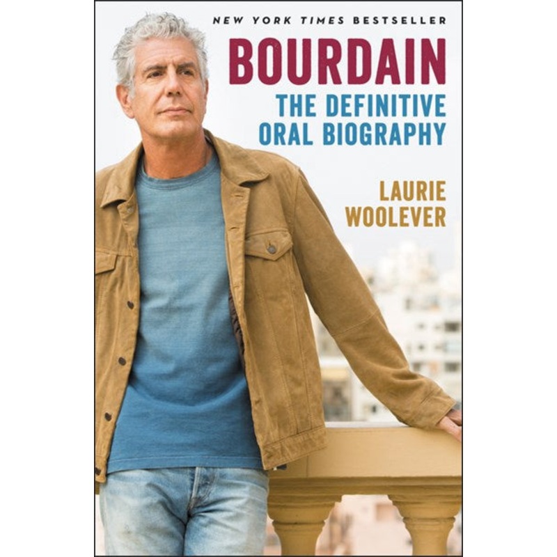 Bourdain : The Definitive Oral Biography