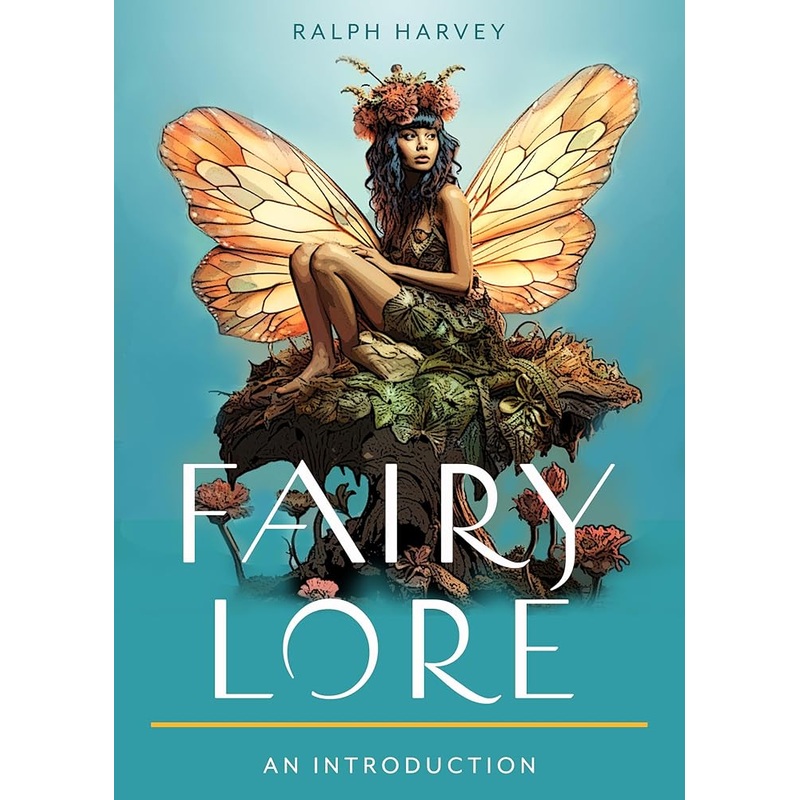 Fairy Lore: Your Plain & Simple Guide to the Mystery of Nature Spirits and Their Magical Realm (Plain & Simple Series for Mind, Body, & Spirit)
