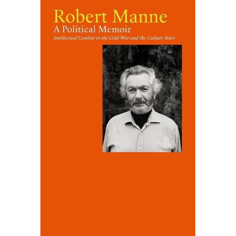 ROBERT MANNE: A POLITICAL MEMOIR
