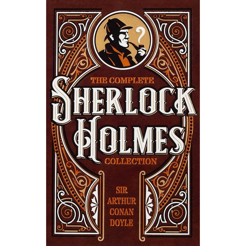 The Complete Sherlock Holmes Collection (Leather-bound Classics)