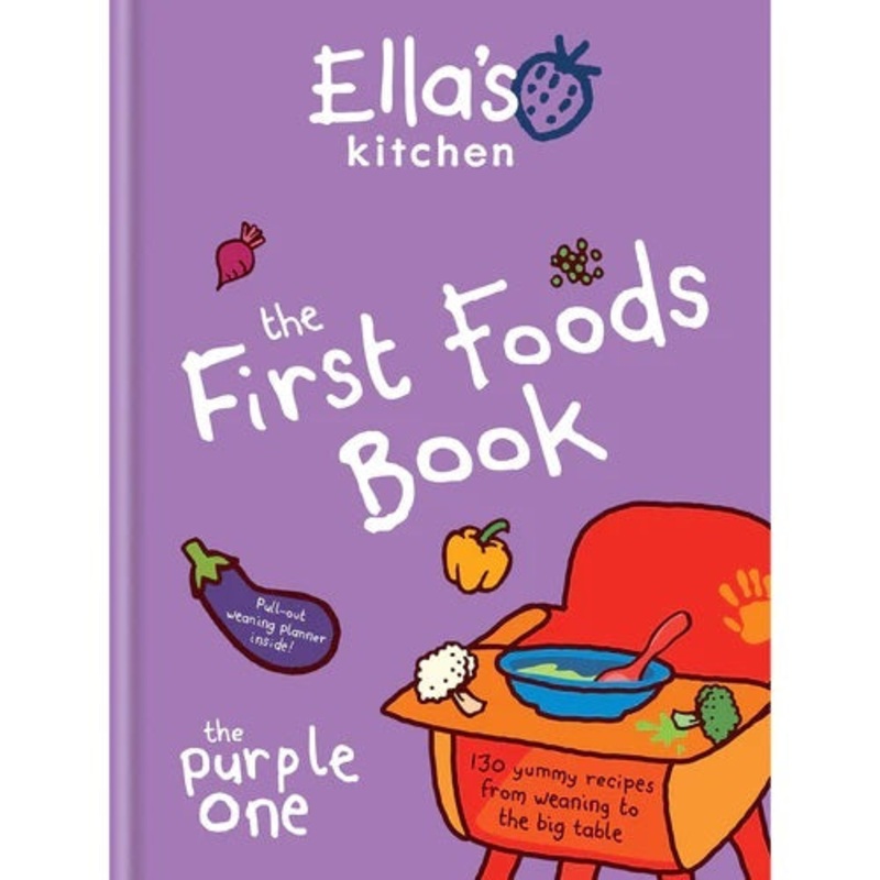 Ella’s Kitchen: The First Foods Book  The Purple One | Healthy Baby Food Recipes, Family Meals & Fun Cooking for Kids | Nutrition & Meal Planning