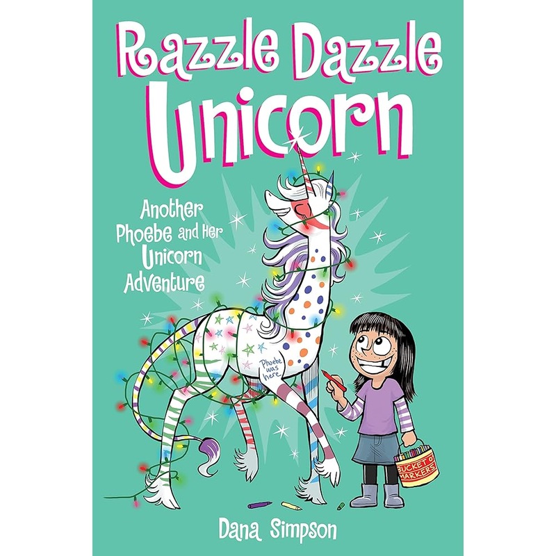 Razzle Dazzle Unicorn: Another Phoebe and Her Unicorn Adventure (Volume 4)