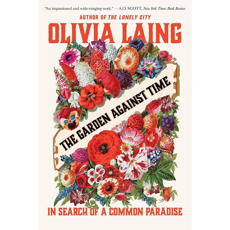 The Garden Against Time: In Search of a Common Paradise