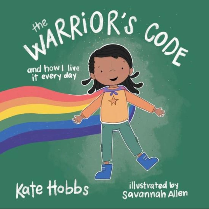 The Warrior’s Code: And How I Live It Every Day (A Kids Guide to Love, Respect, Care, Responsibility , Honor, and Peace) Hardcover