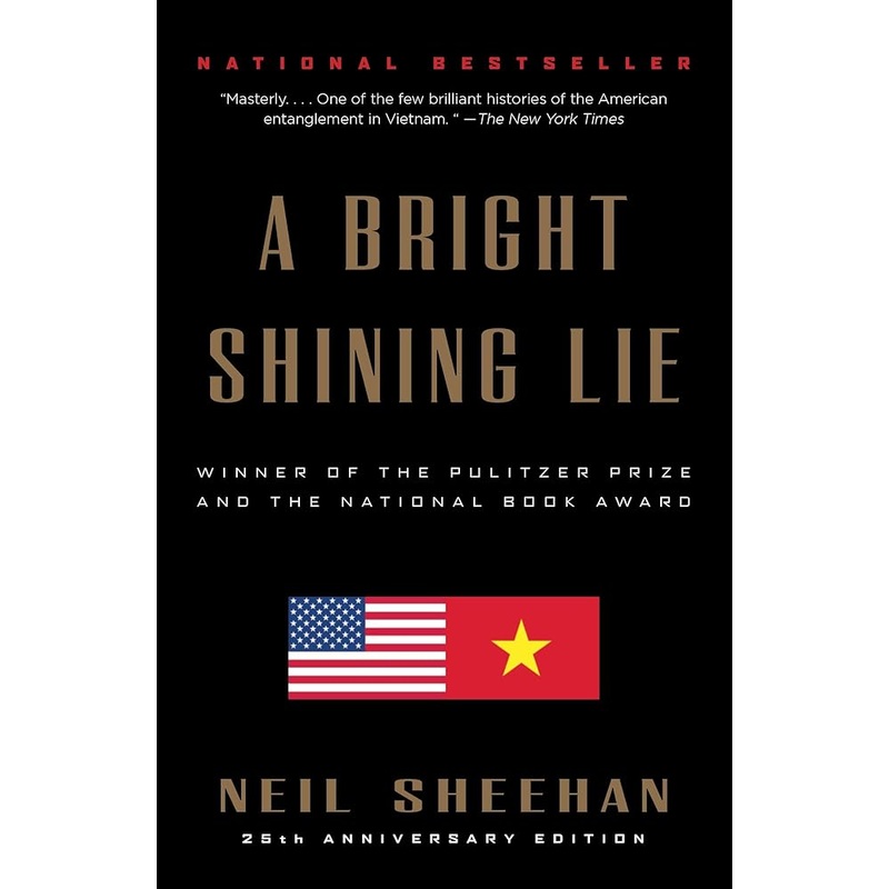 A Bright Shining Lie: John Paul Vann and America in Vietnam (Pulitzer Prize Winner)