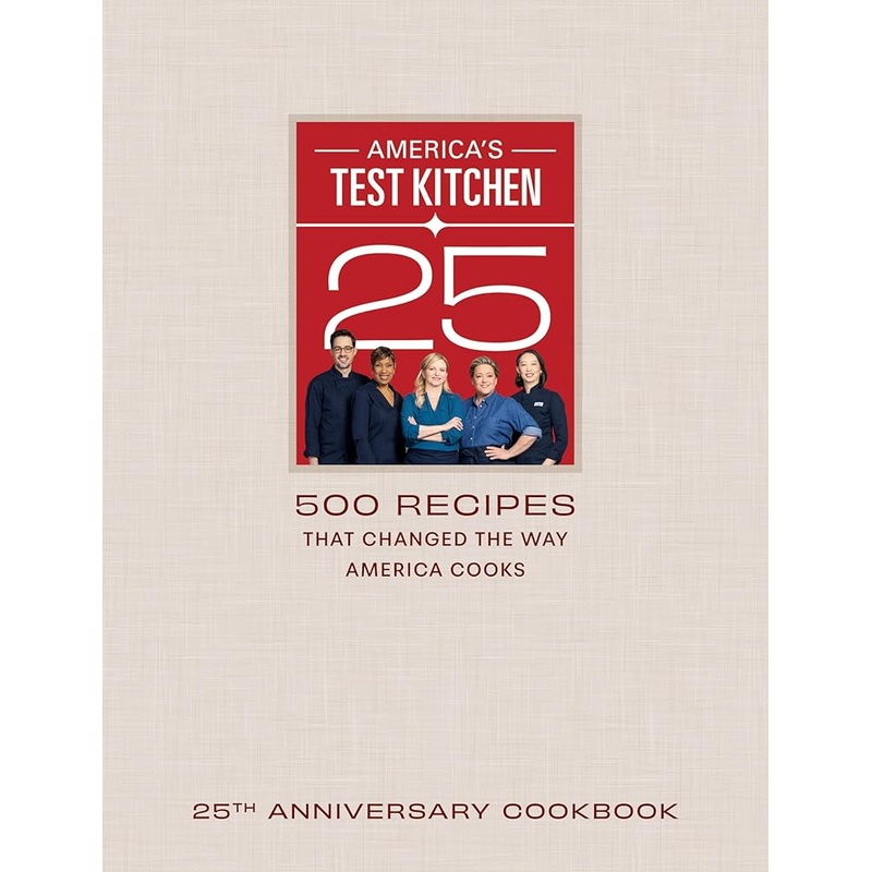America’s Test Kitchen 25th Anniversary Cookbook