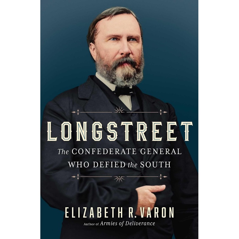 Longstreet: The Confederate General Who Defied the South Hardcover