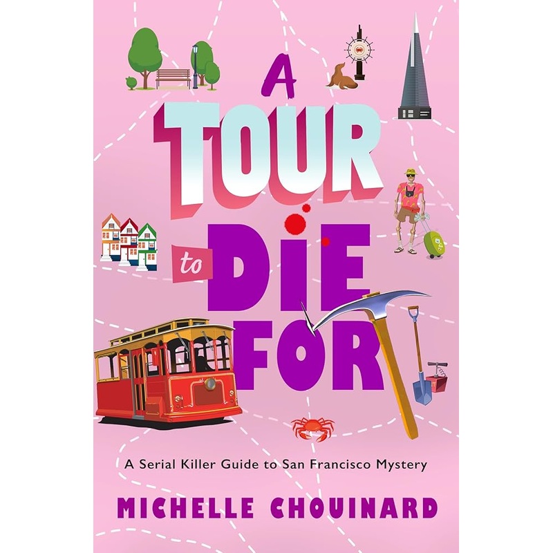 (09/23/25 PREORDER) A Tour to Die For: A Serial Killer Guide to San Francisco Mystery (The Serial Killer Guide to San Francisco Mysteries, 2)