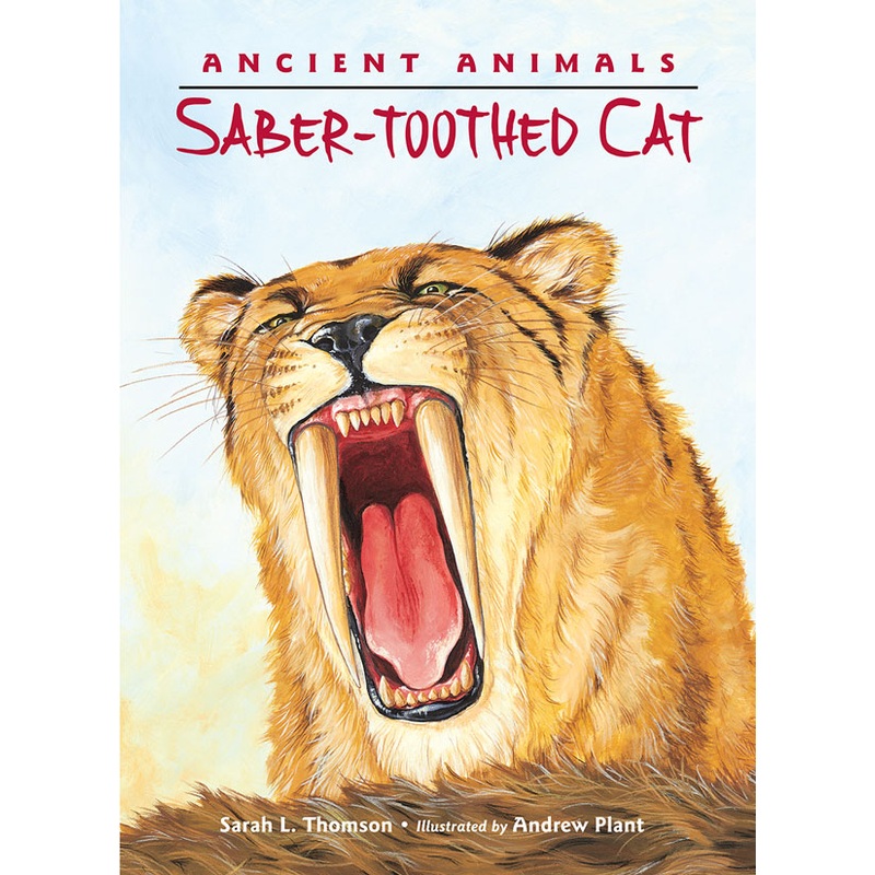 Ancient Animals: Saber-toothed Cat