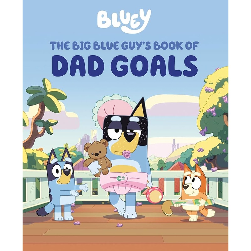 Bluey: The Big Blue Guy’s Book of Dad Goals