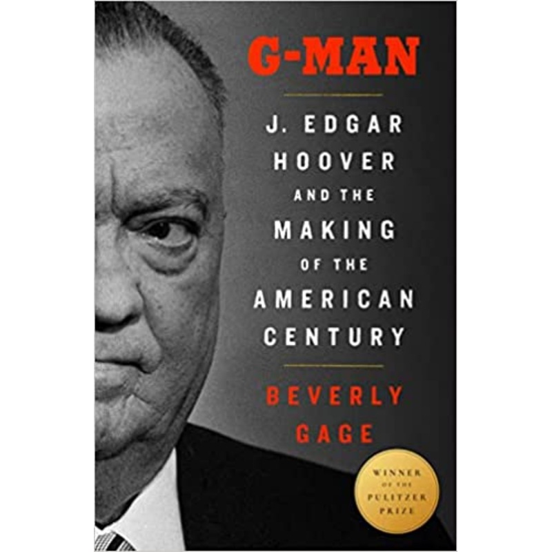 G-Man (Pulitzer Prize Winner): J. Edgar Hoover and the Making of the American Century Hardcover