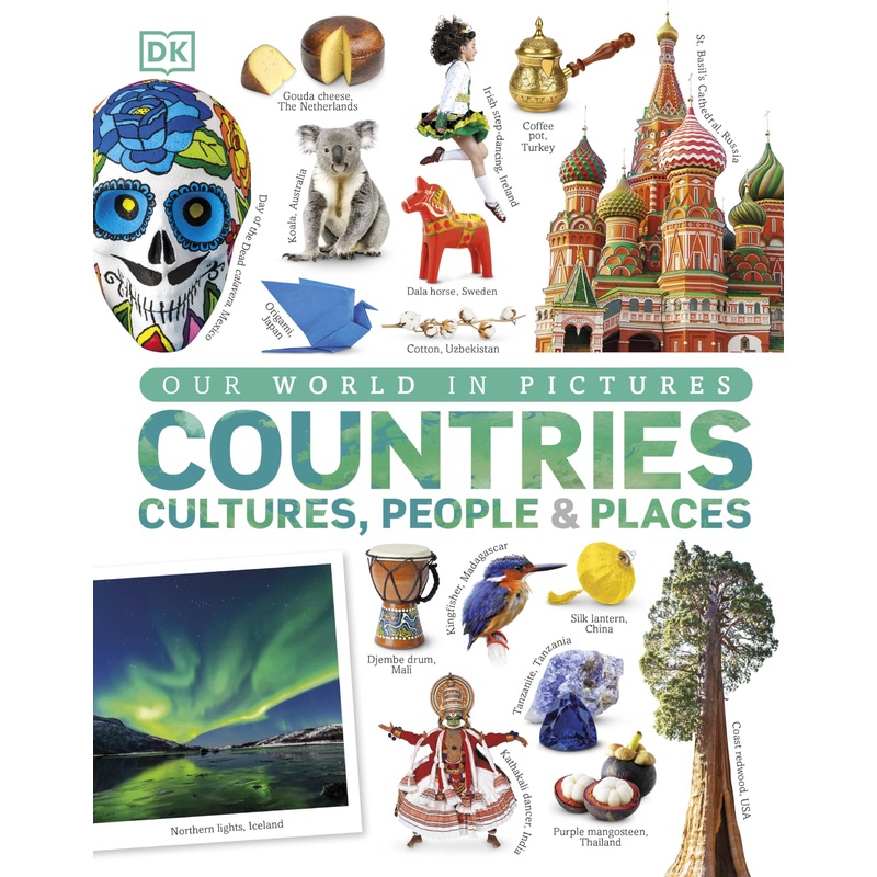 Our World in Pictures: Countries, Cultures, People and Places: A Visual Encyclopedia of the World