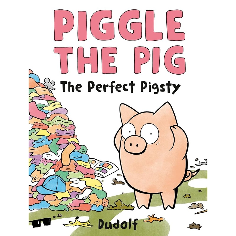 Piggle the Pig: The Perfect Pigsty
