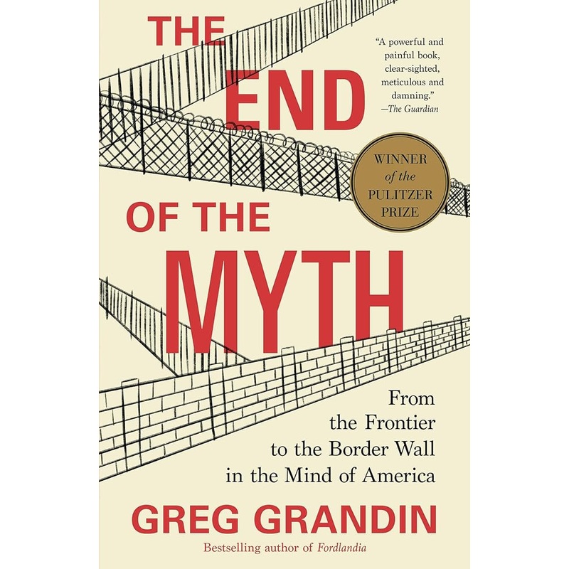 The End of the Myth: From the Frontier to the Border Wall in the Mind of America