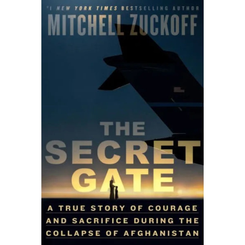 The Secret Gate: A True Story of Courage and Sacrifice During the Collapse of Afghanistan Hardcover