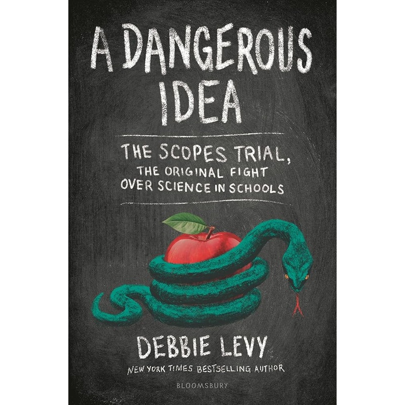 A Dangerous Idea: The Scopes Trial, the Original Fight over Science in Schools