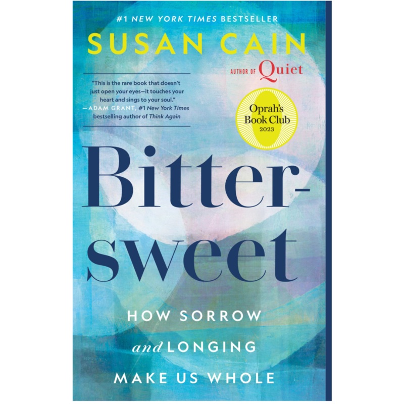 Bittersweet: How Sorrow and Longing Make Us Whole Contributor(s): Cain, Susan (Author)
