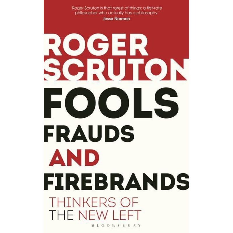 Fools, Frauds and Firebrands: Thinkers of the New Left Paperback