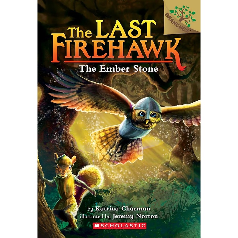 The Ember Stone: A Branches Book (The Last Firehawk #1) (1) by Katrina Charman, Jeremy Norton