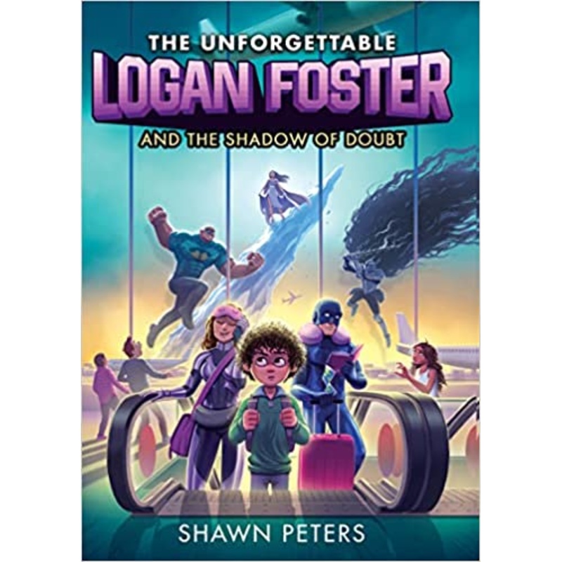 The Unforgettable Logan Foster and the Shadow of Doubt (Unforgettable Logan Foster, 2)