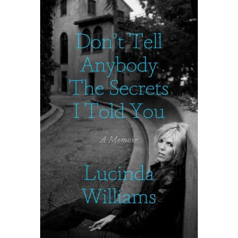 Don’t Tell Anybody the Secrets I Told You: A Memoir Hardcover