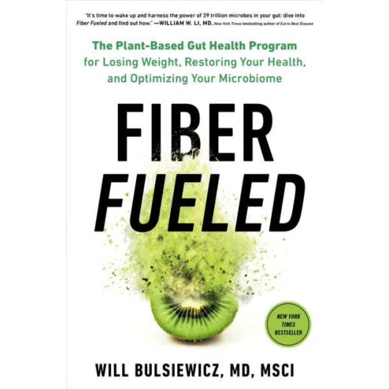 Fiber Fueled: The Plant-Based Gut Health Program for Losing Weight, Restoring Your Health, and Optimizing Your Microbiome Hardcover