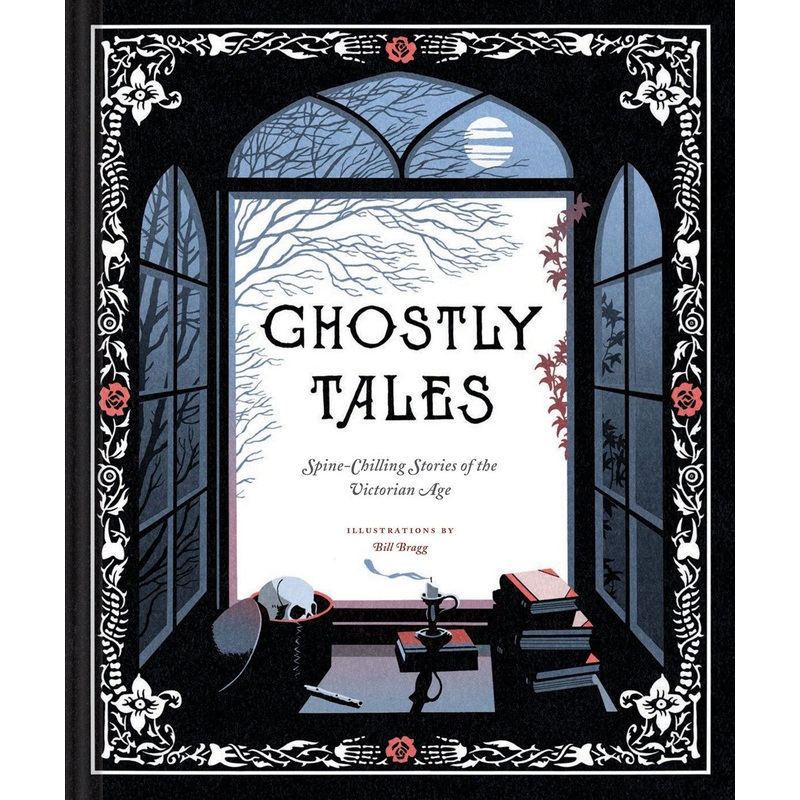 GHOSTLY TALES: SPINE CHILLING STORIES OF THE VICTORIAN AGE