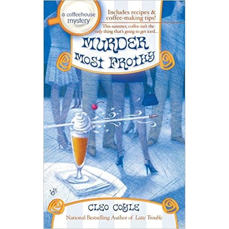 Murder Most Frothy (Coffeehouse Mysteries, No. 4)
