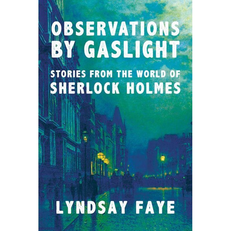 Observations by Gaslight: Stories from the World of Sherlock Holmes Hardcover