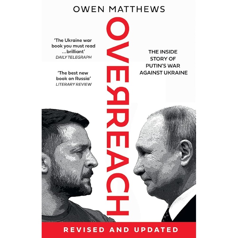 Overreach: The Inside Story of Putin and Russias War Against Ukraine